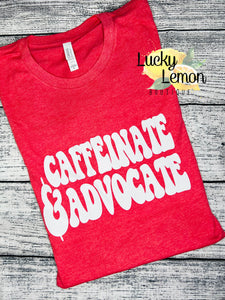 Caffeinate & Advocate